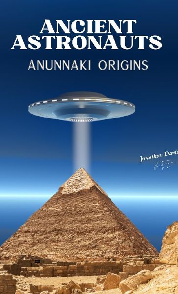 Ancient Astronauts: Anunnaki Origins