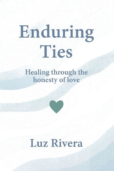 Enduring Ties: Healing Through the Honesty of Love