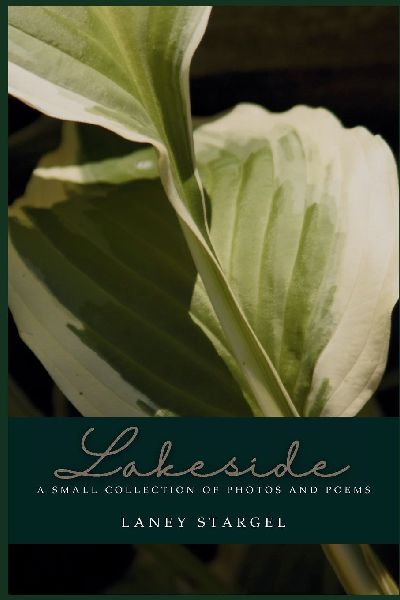 Lakeside: A Small Collection of Photographs and Poems