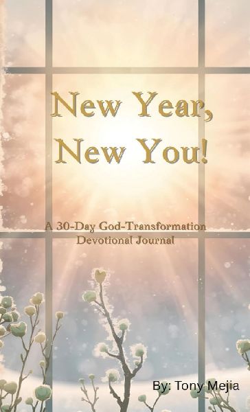 New Year, New You!: A 30 Day God Transformation Devotional/Journal