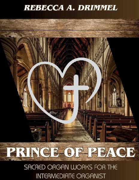 Prince of Peace: Sacred Organ Works for the Intermediate Organist