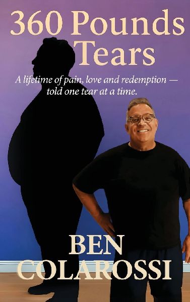 360 Pounds of Tears: A lifetime of pain, love, and redemption- told one tear at a time.