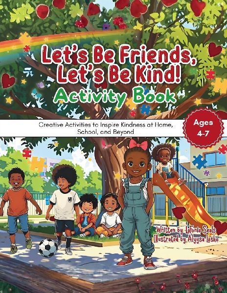 Let's Be Friends, Let's Be Kind! Activity Book: Creative Activities to Inspire Kindness at Home, School, and