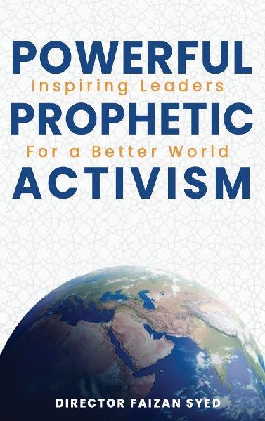 Powerful Prophetic Activism: Inspiring Leaders for A Better World