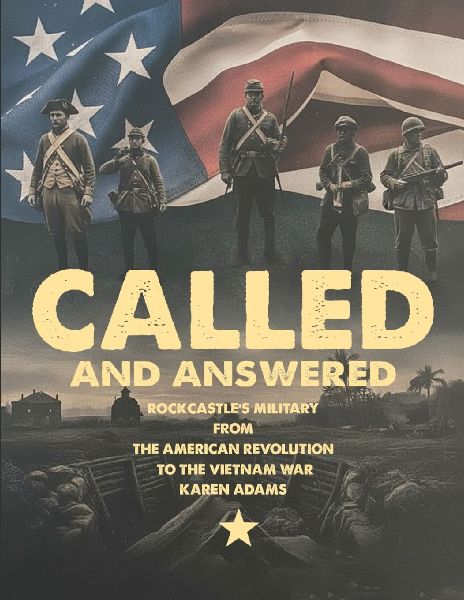 Called And Answered: Rockcastles Military From The American Revolution To The Vietnam War