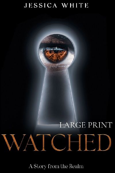 Watched (Large Print): A Story from the Realm