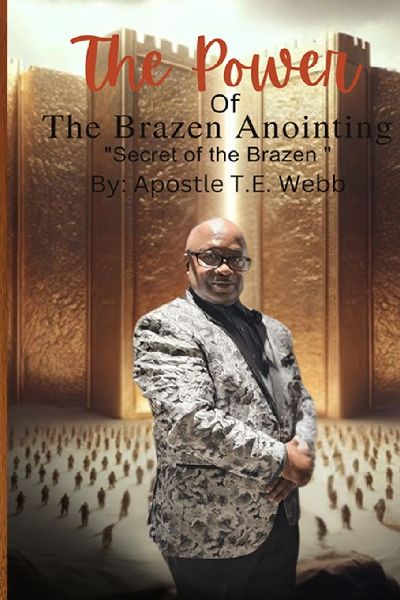 The Power Of The Brazen Anointing The Secret Of the Brazen