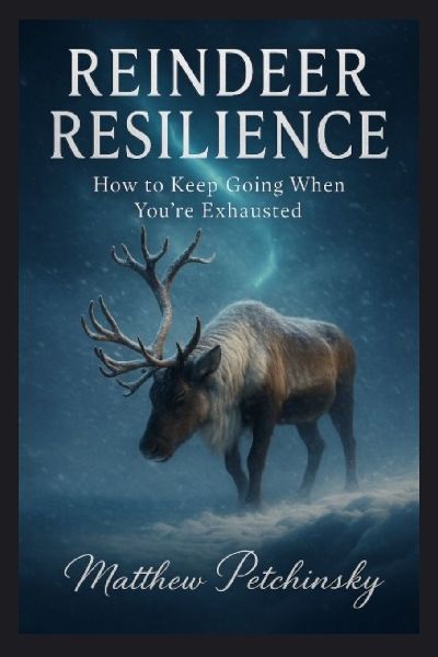 Reindeer Resilience: How to Keep Going When Youre Exhausted