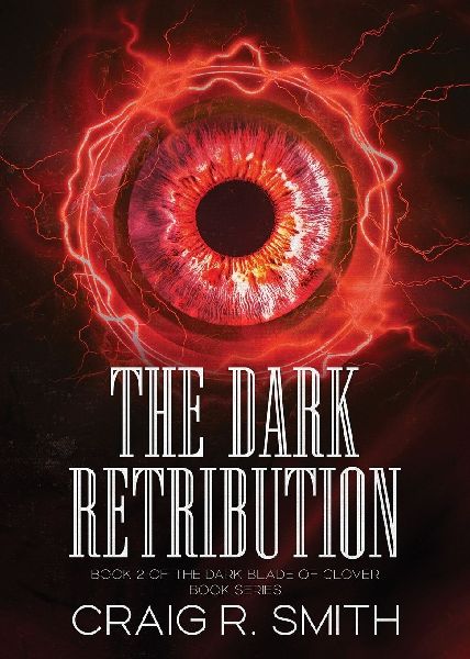 The Dark Retribution: Book Two of the Dark Blade of Clover Series