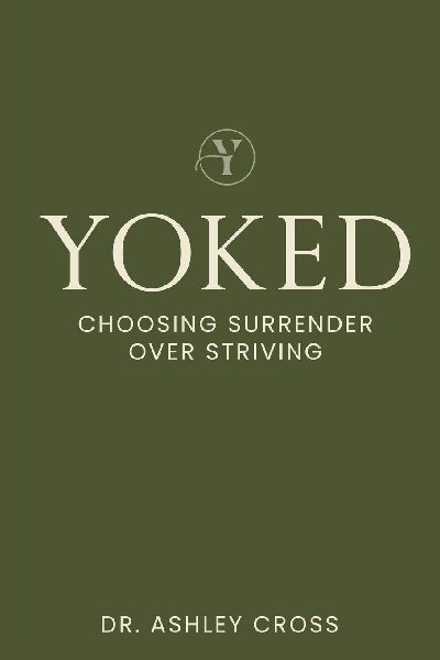 Yoked Choosing Surrender over Striving