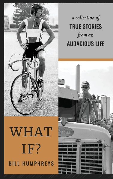 WHAT IF?: A Collection of True Stories from an Audacious Life