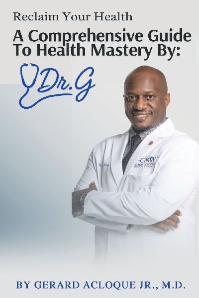 Reclaim Your Health | Comprehensive Guide To Health Mastery By: Dr. G
