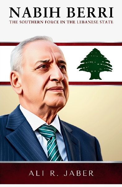 Nabih Berri: The Southern Force in the Lebanese State