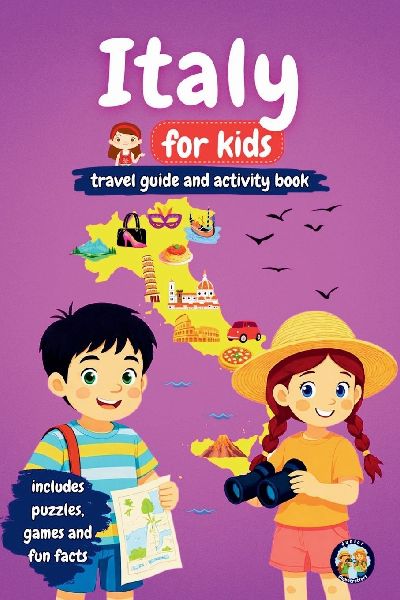 Italy for Kids - Travel Guide and Activity Book: Discover Italian Culture, History, Landmarks and Traditions through Games, Puzzles and Fun Facts