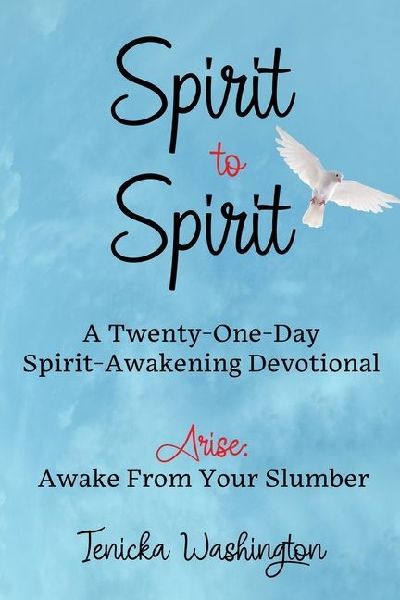Spirit to Spirit: A Twenty-One-Day Spirit-Awakening Devotional: Arise: Awake From Your Slumber