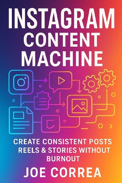Instagram Content Machine: Create Consistent Posts, Reels & Stories Without Burnout