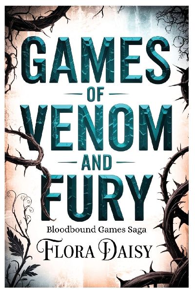Games of Venom and Fury: A Dark College Fantasy Romance (Bloodbound Games Saga Book 2)