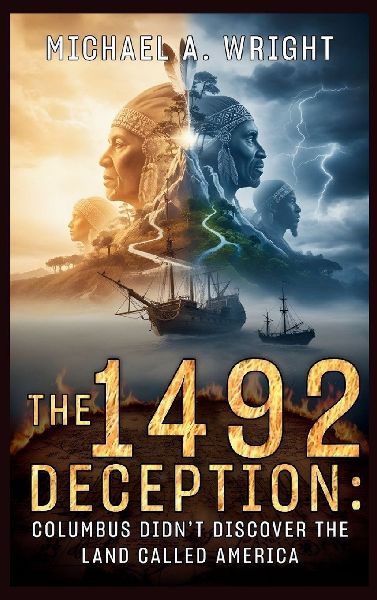 The 1492 Deception: Columbus Didnt Discover the Land Called America