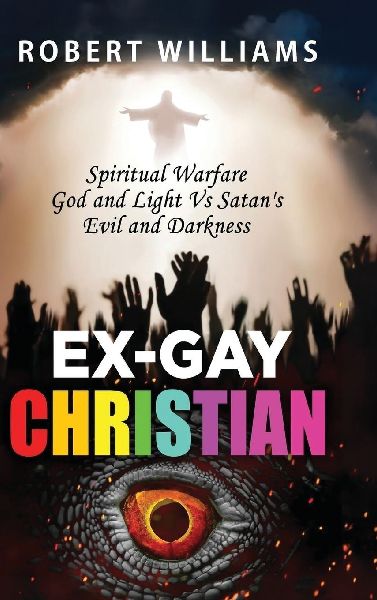 Ex-Gay Christian: Spiritual Warfare God and Light Vs Satans Evil and Darkness