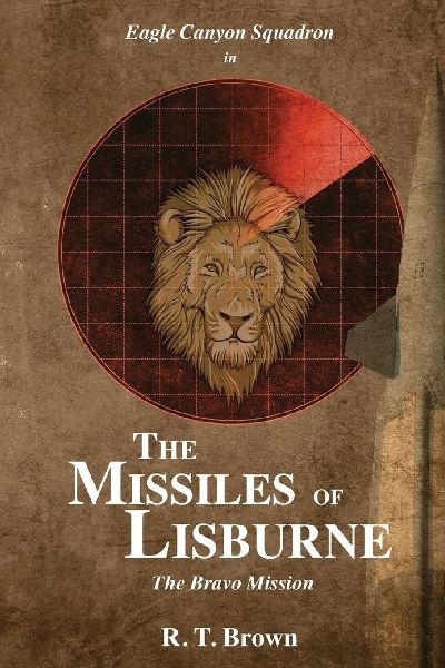 The Missiles of Lisburne: The "Bravo" Mission