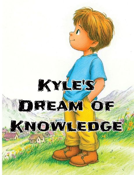 Kyles Dream of Knowledge: Kyles Journey from Dreamer to Teacher in the Spanish Mountains