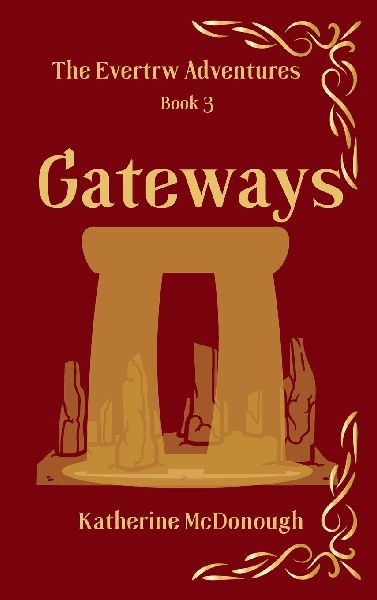 Gateways, The Evertrw Adventures, Book 3