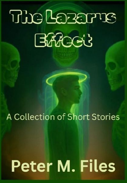 The Lazarus Effect: A Collection of Short Stories