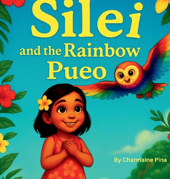 Silei and the Rainbow Pueo: A Hawaiian Picture Book for Children About Courage, Aloha, and Family