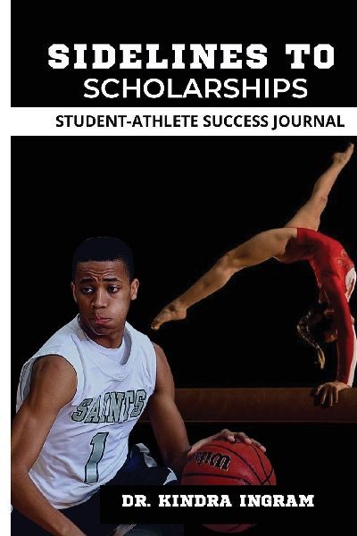 SIDELINES TO SCHOLARSHIPS: STUDENT-ATHLETE SUCCESS JOURNAL