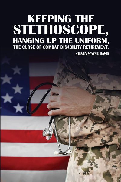 Keeping The Stethoscope, Hanging Up The Uniform!: The Curse of Combat Disability Retirement