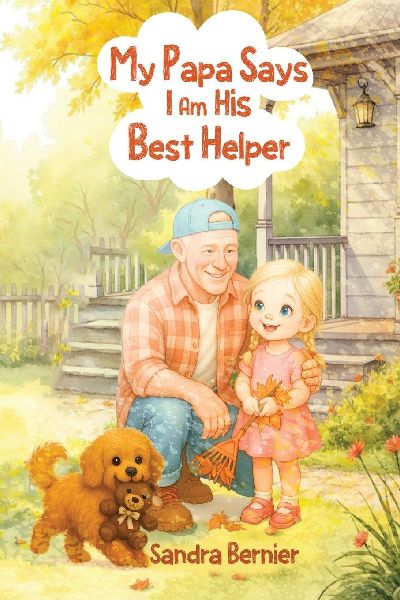 My Papa Says I am His Best Helper