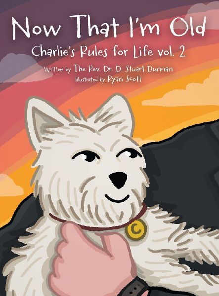 Now that Im Old: Charlies Rules for Life Vol. 2