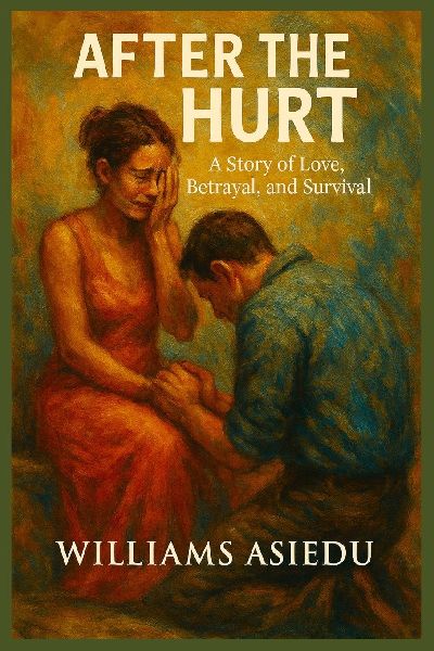 AFTER THE HURT: A Story of Love, Betrayal and Survival