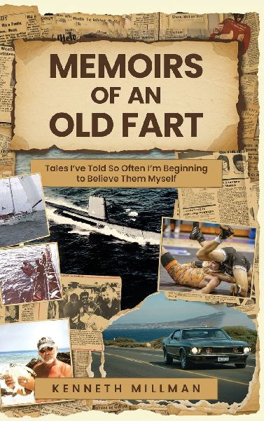 Memoirs of an Old Fart: Tales Ive Told So Often Im Beginning to  Believe Them Myself