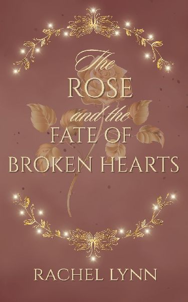 The Rose and The Fate of Broken Hearts