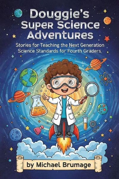Douggies Super Science Adventures: Stories for Teaching the Next Generation Science Standards for Fourth Graders