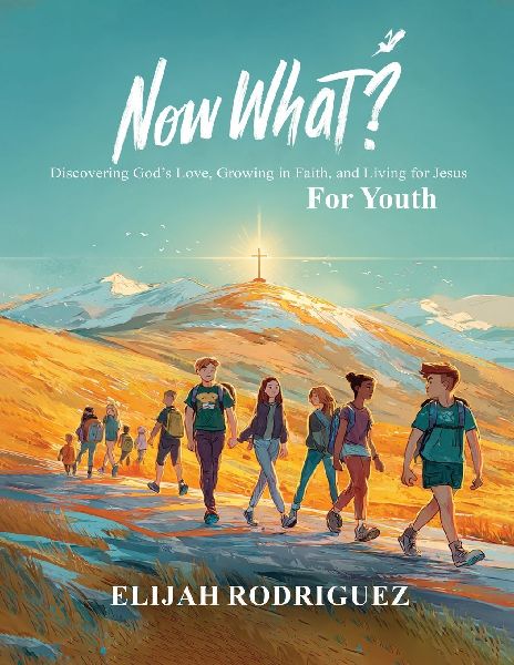 Now What? Discovering Gods Love, Growing in Faith, and Living for Jesus