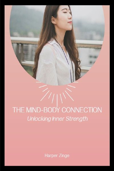 The Mind Body Connection: Unlocking Inner Strength