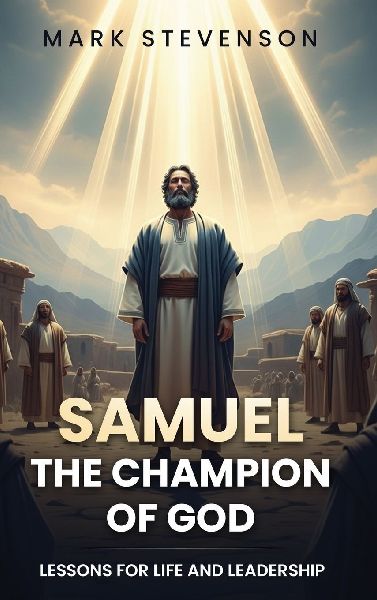 SAMUEL: Lessons for Life and Leadership