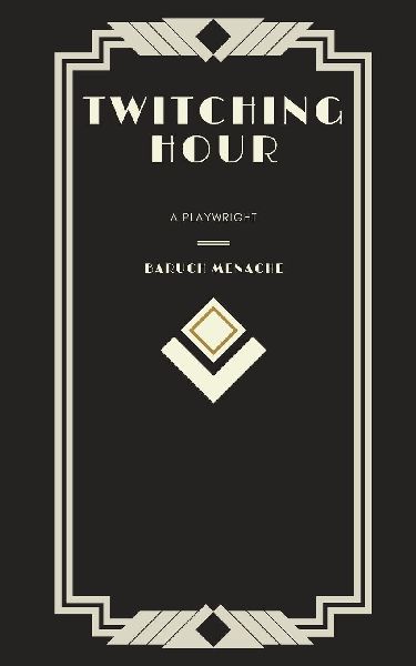 Twitching Hour: An Evening in Several Acts