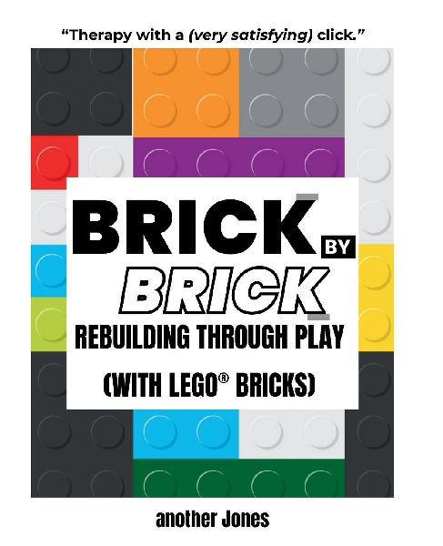 Brick By Brick - Rebuilding Through Play (with LEGO® Bricks)