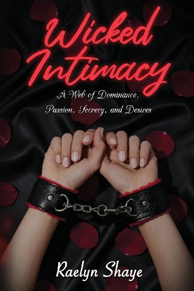 Wicked Intimacy: A web of Dominance, Passion, Secrecy, and Desires