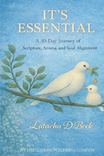 Its Essential: A 30-Day Journey of Scripture, Aroma, and Soul Alignment