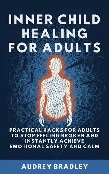 Inner Child Healing for Kids: Your Kid-Friendly Guide to Healing Emotional Wounds and Finding Unconditional Self-Compassion