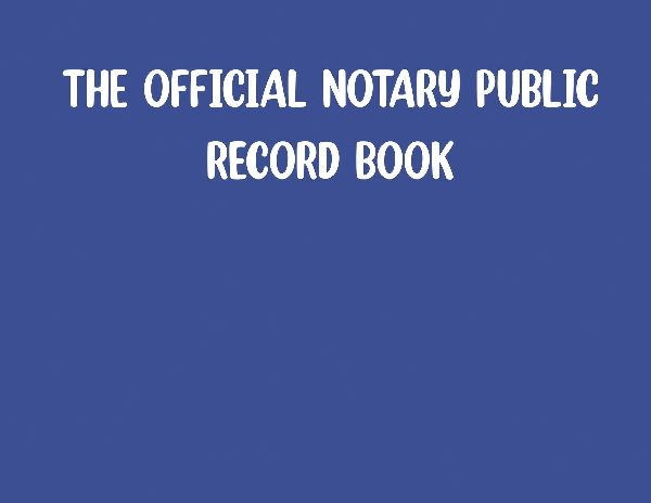 The Official Notary Public Record Book- Blue