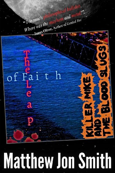 Killer Mike and the Blood Slugs - The Leap of Faith: A Horror Story