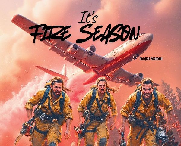It's Fire Season