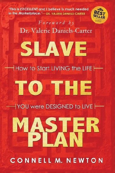 Slave To The Master Plan: How to START LIVNIG the LIFE you were DESIGNED to LIVE!