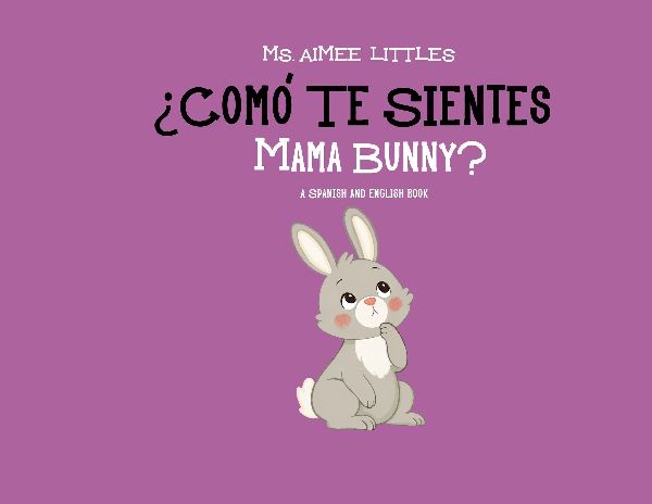 ¿Cómo te sientes Mama Bunny?