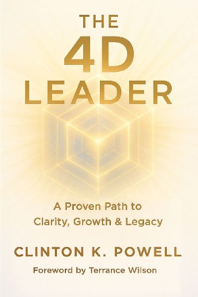 The 4D Leader: A Proven Path to Clarity, Growth & Legacy